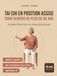 Tai Chi en Position Assise pour Seniors de Plus de 60 Ans: Un plan d'exercices en chaise de 28 jours pour un meilleur équilibre, des articulations plus fortes et un esprit plus vif — 10 min par jour