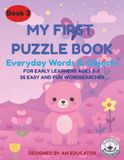 My First Puzzle Book – Book 3: Everyday Words & Objects: 35 Easy and Fun Word Searches for Early Learners Ages 3–5