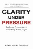 Clarity Libri GmbH The Executive Communication Authority- Clarity Under Pressure