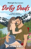 Dirty Deeds: A GenX Alaskan Small Town Romance Paperback