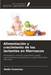 Alimentación Ediciones Nuestro Conocimiento Alimentación y crecimiento de los lactantes en Marruecos Paperback