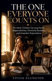 THE Libri GmbH THE ONE EVERYONE COUNTS ON: For Adult Children Carrying Family Responsibilities, Emotional Burdens, and Unspoken Expectations: 3 Paperback