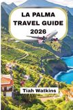 LA PALMA TRAVEL GUIDE 2026
