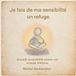 Je Independently Published Je fais de ma sensibilité un refuge. Paperback