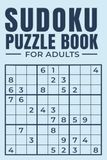 Adult Sudoku Puzzle Book: Sudoku Puzzles for Adults | Very Difficulty | 6x9 Inches, 300 Pages | 150 Puzzles | Solutions Included