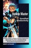 How Dopamine Quest: Rpg-Style Planning for Stalled High-Achievers- How to Master Gamified Productivity