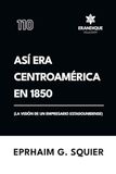 Así era Centroamérica en 1850 (La visión de un empresario estadounidense)