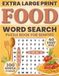 Food Word Search for Seniors: Jumbo Print Word Find with 100 Kitchen, Cooking and Foodie Themed Puzzles in 40 pt font