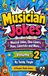 More Musician Jokes!: Musical Jokes, One-Liners, Puns, Limericks and More… Volume 2