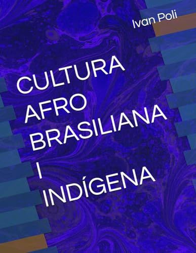 CULTURA AFROBRASILIANA I INDÍGENA