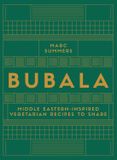 Bubala Bubala: Middle Eastern-inspired Vegetarian Recipes to Share