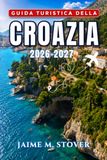 Guida Icecat Guida Turistica della Croazia 2026-2027