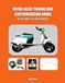 Royal Alloy Scooter Factory Lambretta and Vespa Technical- Tuning and Customisation Guide