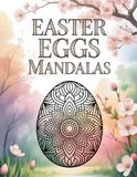 Easter Eggs Mandalas – Coloring Book for Adults