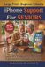 iPhone Apple iPhone Support for Seniors: The Step-by-Step Guide for Non-Tech-Savvy Users to Navigate Settings, Prevent Fraud, and Stay Connected to the Family