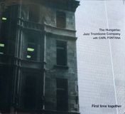 Sonic Rendezvous Carl Fontana & The Hungarian Jazz Trombone Company - First Time Together (CD)