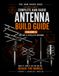 Ham Radio Base Ultimate Antenna Build Guide: Volume 3: VHF/UHF & Satellite Antennas