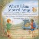 When Liam Moved Away: A Children’s Story About Separation Anxiety, Big Feelings, and Emotional Regulation for Kids Ages 5–7