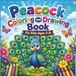 Peacock Peacock Coloring and Drawing Book for Kids Ages 3–8: Fun Drawing Activities for Boys and Girls