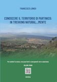 Conoscere Partinico Conoscere il territorio di Partinico: in trekking natural...mente. Per sentieri in natura, con passi lenti e consapevoli: terre camminate. Ediz. a colori: Vol. 1