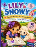Lily & Snowy's Christian Activity & Coloring Book: Bible Activities, Coloring Pages & Faith-Filled Fun for Kids