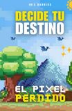 Decide tu Destino: El Píxel Perdido: Explora biomas, enfréntate a desafíos y salva Pixelia