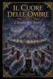 Il Cuore delle Ombre: L'Assedio delle Tenebre: 3