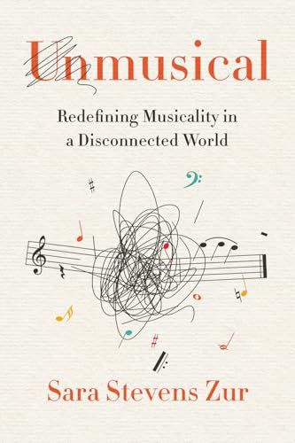 Unmusical: Redefining Musicality in a Disconnected World