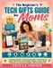 The Beginner's Tech Gifts Guide for Moms