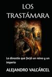 LOS TRASTÁMARA: La dinastía que forjó un reino y un imperio