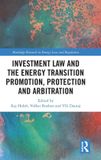 Investment Routledge Investment Law and the Energy Transition: Promotion, Protection and Arbitration