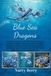 BLUE SEA DRAGONS: A Thoughtful Exploration of the Blue Sea Dragon’s Biology, Fragility, and Oceanic Role—Guiding People Toward Responsible ... Wild Beauty Without Ownership or Interference