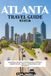 ATLANTA, GEORGIA TRAVEL GUIDE 2026–2027