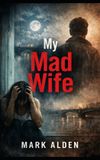 My Bol My Mad wife Paperback
