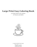 Large Print Easy Coloring Book: 50 Simple Bold & Easy Designs for Seniors and Adults - Relaxing, Low-Stress Coloring