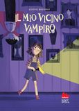 Il mio vicino vampiro. Ediz. a colori