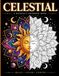 CELESTIAL: Mandala Coloring Book for Adults – Relaxing Cosmic, Space, Stars, Moon and Planet Designs for Stress Relief and Creativity