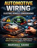 Automotive Bol Modern Automotive Technology Diagnostics Mastery- Automotive Wiring for Electric Vehicle Conversions