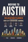Moving to Austin: Relocation Planner & New City Adventure Journal