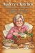 Audrey's Kitchen: A Lifetime of Recipes, Laughter, and Love