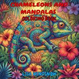 CHAMELEONS AND MANDALAS: COLORING BOOK