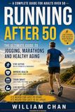 Strong Steps After 50: A Marathon Runner’s Guide to Healthy Aging, Safe Running, Weight Management, and Lifelong Strength