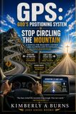 G.P.S Gods Positioning System: Stop Circling the Mountain