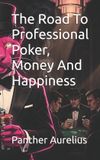 The Libri GmbH The Road To Professional Poker, Money And Happiness