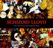 Sonic Rendezvous Schizoid Lloyd - The Last Note In God's Magnum Opus (CD)
