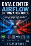 DATA CENTER AIRFLOW OPTIMIZATION GUIDE