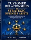 Customer Relationships as Strategic Business Assets
