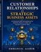 Customer Relationships as Strategic Business Assets