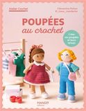 Poupées au crochet: Créer ses poupées et leurs tenues