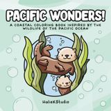 Pacific Wonders Coloring Book: A Coastal Coloring Book of Ocean Animals, Tide Pools, Whales, Sharks, and Marine Life for All Ages